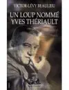 Un_loup_nomme_Yves_Theriault WEB