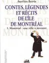 CONTES, LÉGENDES ET RÉCITS DE L'ÎLE DE MONTRÉAL