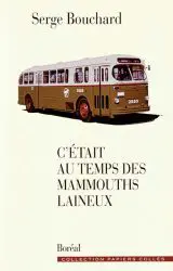 C’ÉTAIT AU TEMPS DES MAMMOUTHS LAINEUX