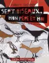Sept oiseaux, mon père et moi