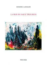LA RUE EN EAUX TROUBLES
