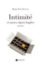 INTIMITÉ ET AUTRES OBJETS FRAGILES