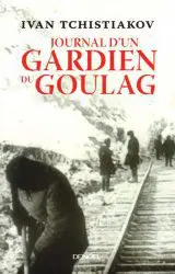 JOURNAL D’UN GARDIEN DU GOULAG