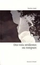 DES VOIX STRIDENTES OU ROMPUES