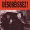 Désobéissez