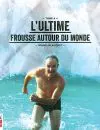 L'ultime frousse autour du monde