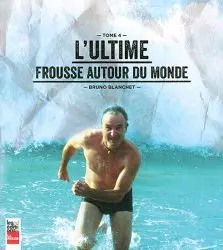 L'ultime frousse autour du monde