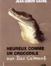 HEUREUX COMME UN CROCODILE AUX ÎLES CAÏMANS