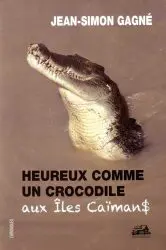 HEUREUX COMME UN CROCODILE AUX ÎLES CAÏMANS