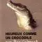 HEUREUX COMME UN CROCODILE AUX ÎLES CAÏMANS