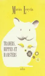 TRADERS, HIPPIES ET HAMSTERS