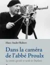 Dans la caméra de l'abbé Proulx