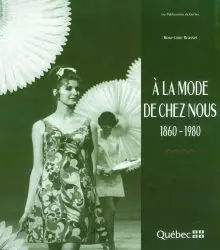 À LA MODE DE CHEZ NOUS 1860-1980