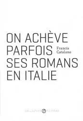 on achève parfois ses romans en Italie