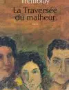 Tremblay-Traversee-du-malheur-1