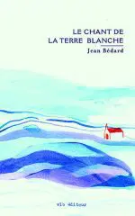 bedard-chant-terre-blanche-1