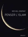 Onfray-Penser-lislam-Grasset-1