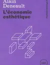 Deneault_Economie-esthetique_WEB