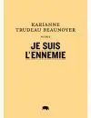 Trudeau-BeaunoyerJe-suis-l-Ennemie_QuartanierWEB