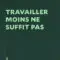 173 EQ Posca_travailler-moins_W