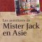 Les aventures de Mister Jack en Asie