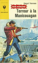 Le succès de Bob Morane au Québec connut son apothéose avec la publication de « Terreur à la Manicouagan ».