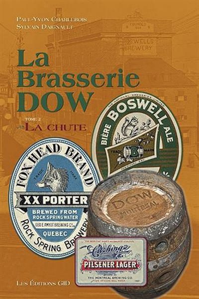 La Brasserie Dow. Tome 1 : L'ascension